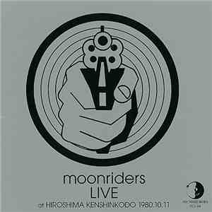 Moonriders - Live At Hiroshima Kenshinkodo 1980.10.11