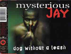 Mysterious Jay - Dog Without A Leash