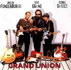 Otis Grand, Anson Funderburgh, Debbie Davies - Grand Union
