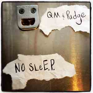 QM & Pudge  - No SleE.P.