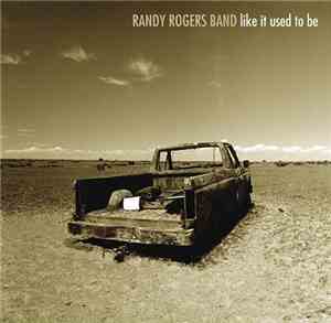 Randy Rogers Band - Like It Used To Be