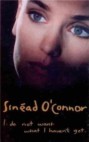 Sinéad O'Connor - I Do Not Want What I Haven't Got