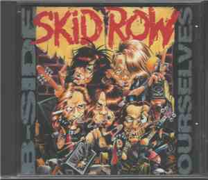 Skid Row - B-Side Ourselves