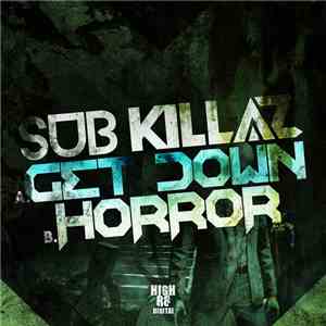 Sub Killaz - Get Down / Horror