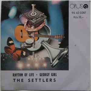The Settlers - Rhythm Of Life / Georgy Girl