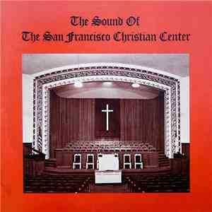 The Sound Of The San Francisco Christian Center - The Sound Of The San Fran ...