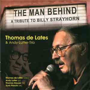 Thomas de Lates, Andy Lutter Trio - The Man Behind - A Tribute To Billy Str ...