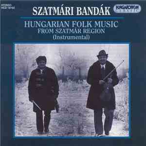 Various - Szatmári Bandák / Hungarian Folk Music From Szatmár Region (Instr ...