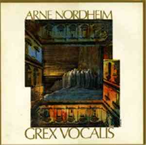 Arne Nordheim / Grex Vocalis - Aurora - Klokkesong - Tres Lamentationes