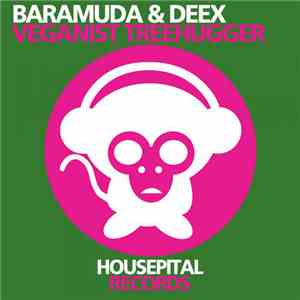 Baramuda & Deex - Veganist Treehugger