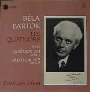 Béla Bartók - Quatuor Végh - Les Quatuors - Tome I: Quatuor N° 1 Opus 7 / Q ...