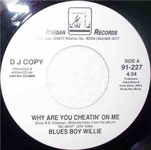 Blues Boy Willie - Why Are You Cheatin' On Me