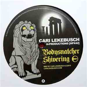 Cari Lekebusch - Bodysnatcher / Shivering