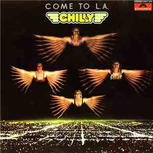 Chilly - Come To L.A.