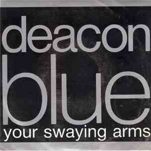 Deacon Blue - Your Swaying Arms