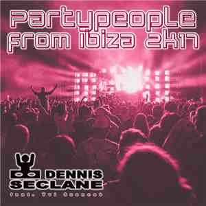 Dennis Seclane feat. Yvi Szoncsò - Partypeople from Ibiza 2k17