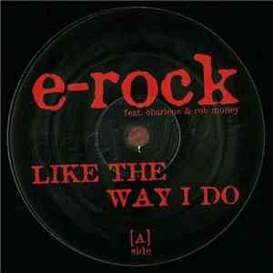 E-Rock  Feat. Charlene  & Rob Money - Like The Way I Do