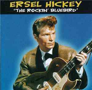 Ersel Hickey - The Rockin' Bluebird