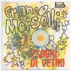 Franco Morselli - I Sogni Di Vetro / Buonasera Papà
