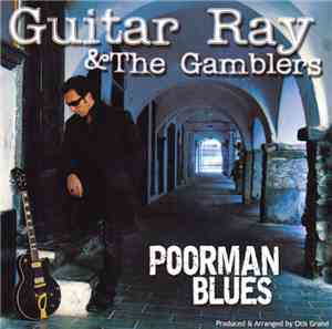 Guitar Ray & The Gamblers - Poorman Blues