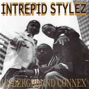 Intrepid Stylez - Underground Connex