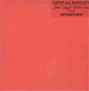 John Cougar Mellencamp - Let It All Hang Out Plus Interview