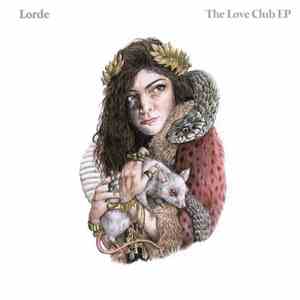 Lorde - The Love Club EP
