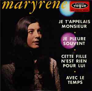 Maryrene - Je T'appelais Monsieur / Je Pleure Souvent / Cette Fille N’est R ...