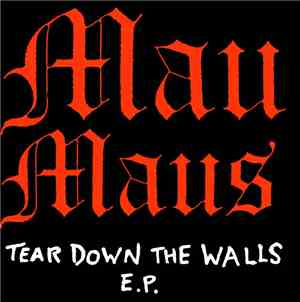 Mau Maus - Tear Down The Walls E.P.