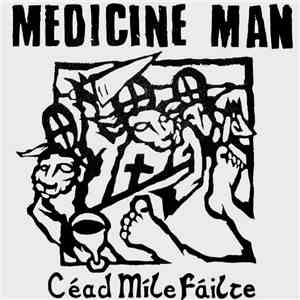 Medicine Man  - Céad Mile Fáilte