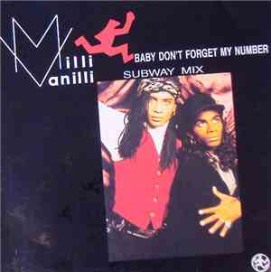 Milli Vanilli - Baby Don't Forget My Number (Subway Mix)