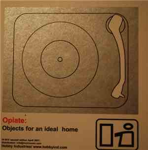 Opiate - Objects For An Ideal Home