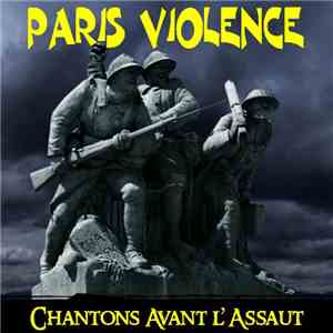 Paris Violence - Chantons Avant L'assaut