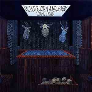 Peter Bjorn And John - Living Thing