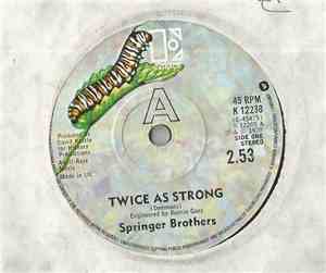 Springer Brothers - Twice As Strong