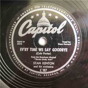 Stan Kenton And His Orchestra - Ev'ry Time We Say Goodbye / Are You Livin'  ...