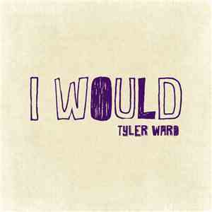 Tyler Ward - I Would