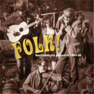 Various - Folk! (Hootenannysta Protestiin 1964-66)