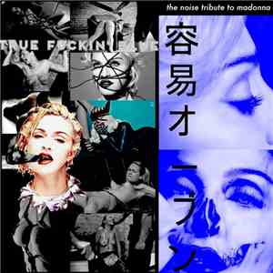 Various - True Fuckin' Blue - The Noise Tribute to Madonna