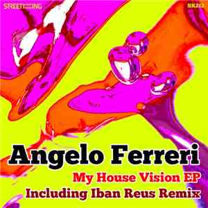 Angelo Ferreri - My House Vision EP