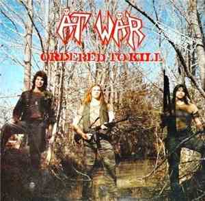 At War - Ordered To Kill