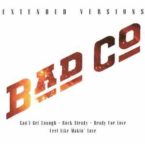 Bad Company  - Extended Versions