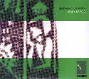 Billy Bragg - Brewing Up With Billy Bragg (Special Reissue Bonus Edition)