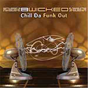 BWicked - Chill Da Funk Out