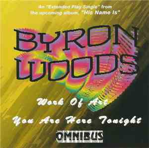Byron Woods - Work Of Art / You Are Here Tonight EP