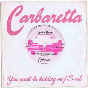 Carbaretta - You Must Be Kidding Me