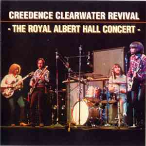 Creedence Clearwater Revival - The Royal Albert Hall Concert