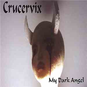 Crucervix - My Dark Angel