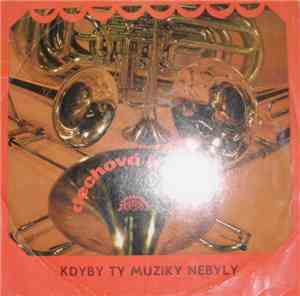 Dechová Hudba Supraphon - Kdyby ty muziky nebyly - 50 Let České Lidovky (II ...