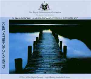 Glinka / Ponchielli / Verdi / Thomas / Weber / Liszt / Berlioz - The Royal  ...